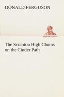 CHUMS Of SCRANTON HIGH On The CINDER PATH. 1530945054 Book Cover