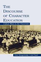 Discourse of Character Education: Culture Wars in the Classroom 0805851275 Book Cover