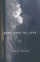 Dark Light of Love 0268026181 Book Cover