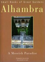 Alhambra: A Moorish Paradise (Small Books of Great Gardens) 0500019738 Book Cover