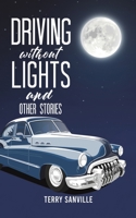 Driving Without Lights and Other Stories 163829013X Book Cover