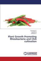 Plant Growth Promoting Rhizobacteria and Chili cultivation 3659513091 Book Cover