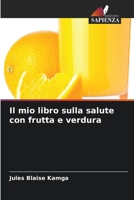 Il mio libro sulla salute con frutta e verdura (Italian Edition) 663000194X Book Cover