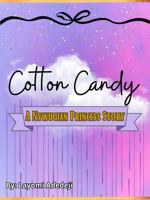 Cotton Candy: A Nywugian Princess Story B0F6CTFJGG Book Cover