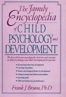 The Family Encyclopedia of Child Psychology and Development 0471527939 Book Cover