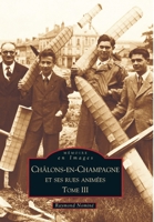 Châlons-en-Champagne et ses rues animées - Tome III 2849105392 Book Cover