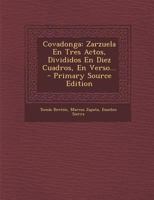 Covadonga: Zarzuela En Tres Actos, Divididos En Diez Cuadros, En Verso... 1021264466 Book Cover