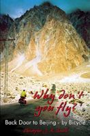 'Why Don't You Fly?' Back Door to Beijing - by Bicycle 190520325X Book Cover