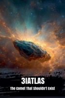 3i/Atlas: The Comet That Shouldn't Exist (Ourlonelypath.com) B0FMPNCXHC Book Cover