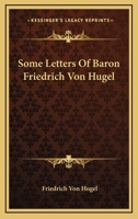 Some Letters Of Baron Friedrich Von Hugel 1163181714 Book Cover