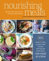 Nourishing Meals: 365 Whole Foods, Allergy-Free Recipes for Healing Your Family One Meal at a Time 0979885922 Book Cover