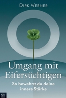 Umgang mit Eifersüchtigen: So bewahrst du deine innere Stärke (German Edition) B0DWR2FKT4 Book Cover