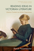 Reading Ideas in Victorian Literature: Literary Content as Artistic Experience 1474460615 Book Cover