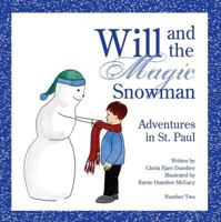 Will and the Magic Snowman: Adventures in St. Paul 0982823118 Book Cover