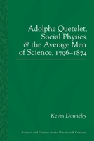 Adolphe Quetelet, Social Physics and the Average Men of Science, 1796 1874 0822966085 Book Cover