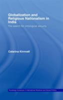 GLOBALIZATION AND RELIGIOUS NATIONALISM IN INDIA: THE SEARCH FOR ONTOLOGICAL SECURITY (Routledge Advances in International Relations and Global Politics) 0415405475 Book Cover