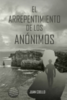 El arrepentimiento de los anónimos: (Edición especial con letras de mayor tamaño y papel crema) B0CVBDDCQS Book Cover