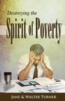 Destroying the Spirit of Poverty 1936989964 Book Cover