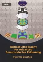Optical Lithography for Advanced Semiconductor Patterning 1510680330 Book Cover