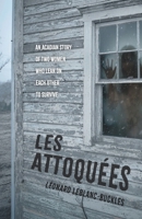 Les Attoquées: An Acadian Story of Two Women Who Lean On Each Other to Survive 1038348145 Book Cover