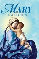 Mary Seat of Wisdom 1737217031 Book Cover