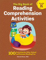 The Big Book of Reading Comprehension Activities, Grade K: 100 Activities for After-School and Summer Reading Fun 1685395422 Book Cover