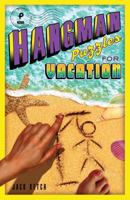 Hangman Puzzles for Vacation 1454929588 Book Cover