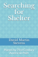 Searching for Shelter: Poems by 21st Century American Poet 1736586610 Book Cover