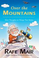 Over the Mountains: More Thoughts on Things That Matter 1550173715 Book Cover