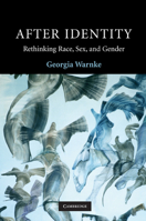After Identity: Rethinking Race, Sex, and Gender (Contemporary Political Theory) 0521709296 Book Cover