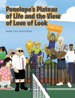 Penelope's Plateau of Life and the View of Love of Look 1638859019 Book Cover