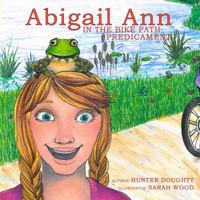 Abigail Ann in the Bike Path Predicament 0996489134 Book Cover