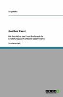 Goethes 'Faust': Die Geschichte des Faust-Stoffs und die Entstehungsgeschichte des Gesamtwerks 3640367928 Book Cover