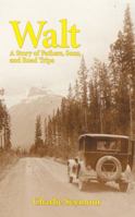 Walt: A Story of Fathers, Sons, and Road Trips 1480828653 Book Cover
