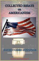 Collected Essays on Americanism 0997460172 Book Cover