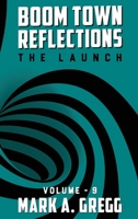 The Launch (Boom Town Reflections) Volume 9 B0DYG4JD31 Book Cover