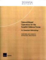 Network Based Operations For The Swedish Defence Forces: An Assessment Methodology 0833035398 Book Cover