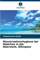 Menstruationshygiene bei Mädchen in der Oberstufe, Äthiopien (German Edition) 620783111X Book Cover