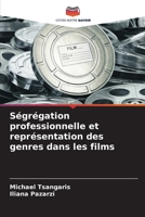Ségrégation professionnelle et représentation des genres dans les films 6202366346 Book Cover
