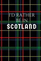 I'd Rather Be in Scotland: Dot Grid Journal 1723866563 Book Cover