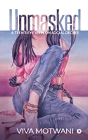 Unmasked: A teen's eye view on social decree 1646505301 Book Cover