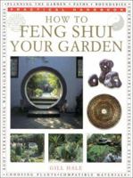 How to Feng Shui Your Garden (Practical Handbooks (Lorenz)) 0754804313 Book Cover
