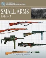 Small Arms 1914-45: Essential Weapons Identification Guide 1908273755 Book Cover