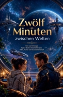 Zwölf Minuten zwischen Welten (German Edition) B0H34X61TM Book Cover