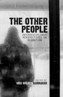 The Other People: Interdisciplinary Perspectives on Migration 1349451959 Book Cover
