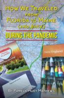 How We Traveled From Florida To Maine (And Back) During The Pandemic 0990419215 Book Cover