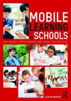 Mobile Learning in Schools: Key Issues, Opportunities and Ideas for Practice 1138690724 Book Cover