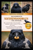 DAS KOMPLETTE KRÄHENHANDBUCH FÜR ANFÄNGER: Alles, was Sie über Krähen (Schmetterlingskrähe, Nebelkrähe, Aaskrähe, Amerikanische Krähe usw.) wissen ... Gesundheit und mehr (German Edition) B0GSB49ZJF Book Cover