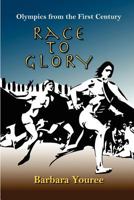 Race to Glory: Olympics from the First Century: 1470110199 Book Cover