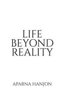 Life Beyond Reality B0B6WHJKGC Book Cover